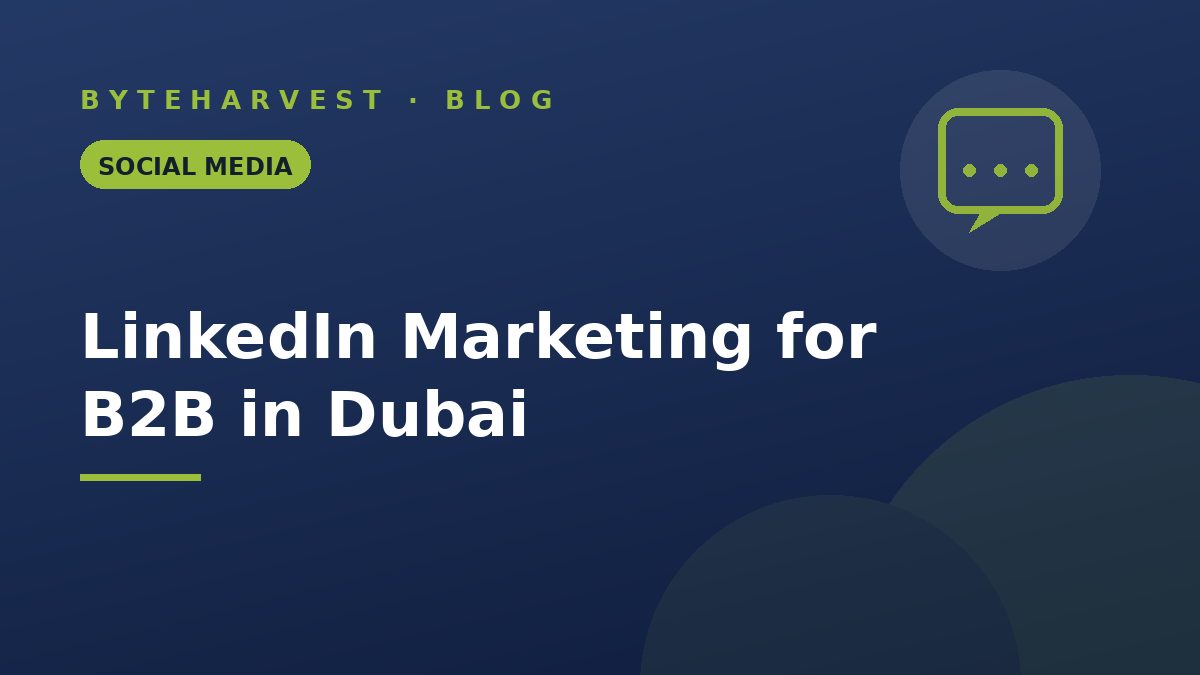 LinkedIn Marketing for B2B Businesses in Dubai