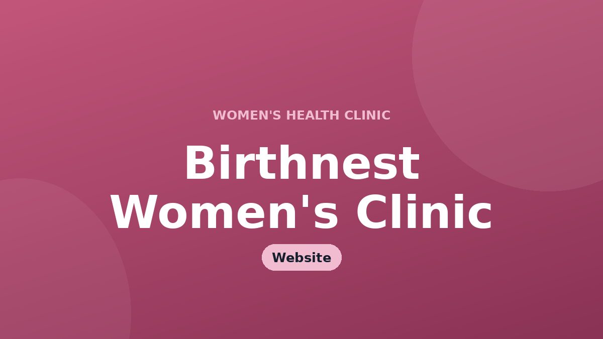 Birthnest Women's Clinic — website development by ByteHarvest
